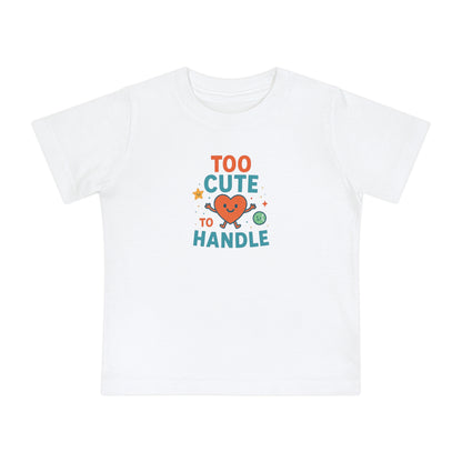 Adorable Baby Tee - "Too Cute to Handle"